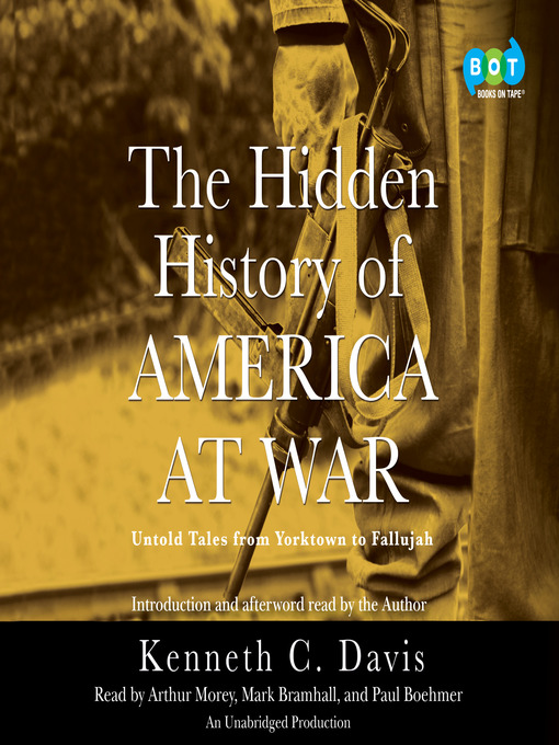 Title details for The Hidden History of America at War by Kenneth C. Davis - Available